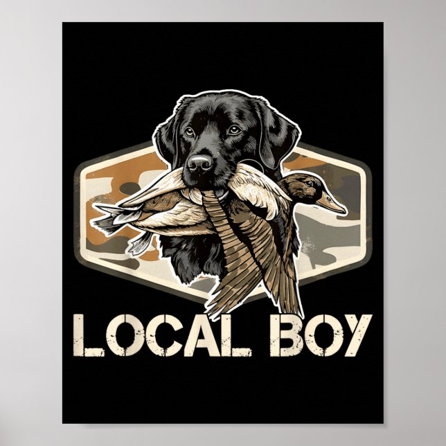 Camo Southern Local Boy Duck Hunting Black Lab Out Poster (Front)