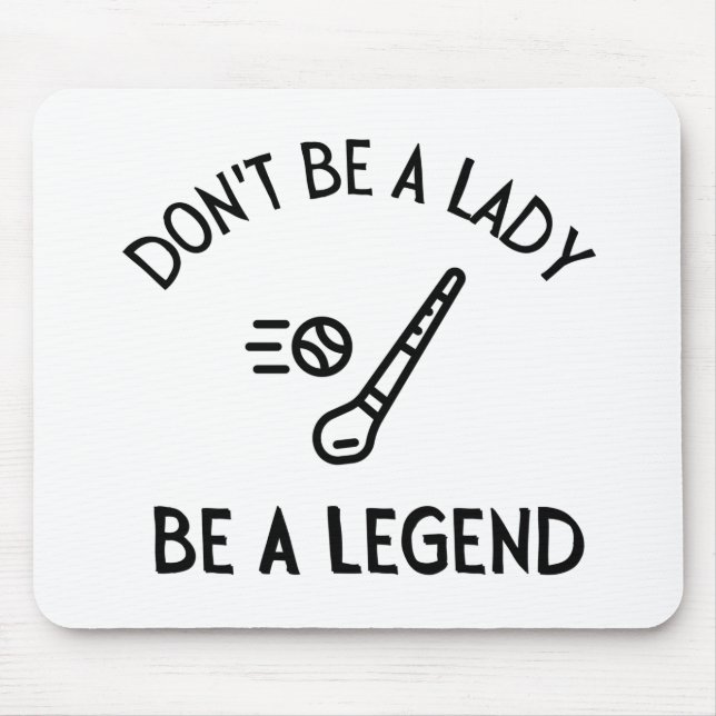Camogie: Don't be a lady be a legend Mouse Mat (Front)