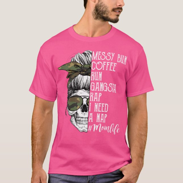 Camouflage Skull Mum Life Messy Bun Coffee Run Gan T-Shirt (Front)