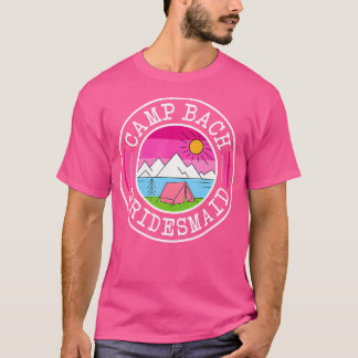 Camp Bach Bridesmaid Bride Squad Camping Bachelore T-Shirt