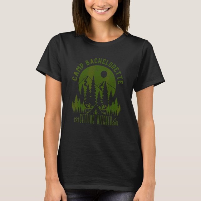 Camp Bachelorette Getting Hitched Bride Party Matc T-Shirt (Front)