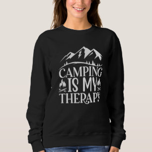 Camp Camping Is My Therapy Trekking Wanderlust Lif Sweatshirt