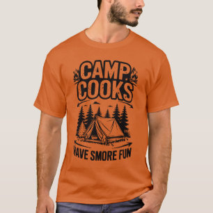 Camp Cooks Have Smore Fun Funny Camping Lover Gift T-Shirt