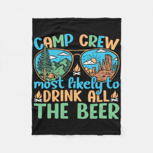 Camp Crew Most Likely To Drink All The Beer Campin Fleece Blanket