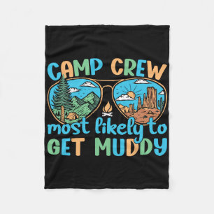 Camp Crew Most Likely To Get Muddy Camping Camper Fleece Blanket