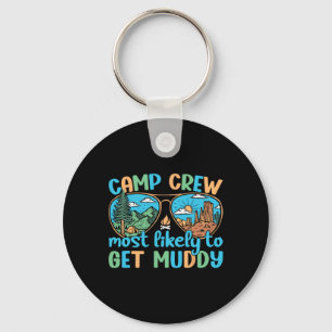 Camp Crew Most Likely To Get Muddy Camping Camper Key Ring
