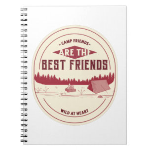 Camp Friends Are The Best Friends Notebook