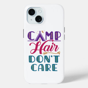 Camp Hair Don't Care Camper Camping Glamper iPhone 15 Case