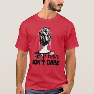 Camp hair dont care camping camp life camper gift T-Shirt