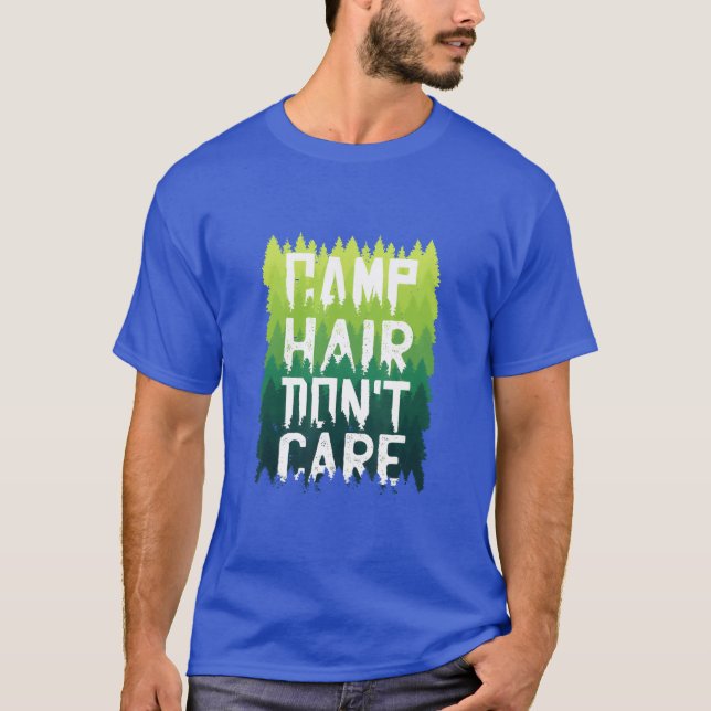 Camp Hair Dont Care Camping Camper Campfire Advent T-Shirt (Front)