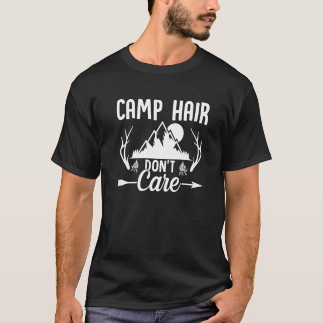 Camp Hair Dont' Care  Camping Camper Happiness Gla T-Shirt (Front)