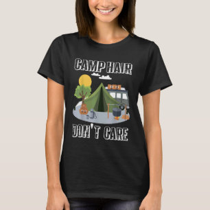 Camp Hair Dont Care  Funny Camping  Happy Camper T-Shirt