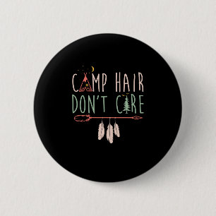 Camp Hair Don't Care Funny Camping Outdoor Camper. 6 Cm Round Badge