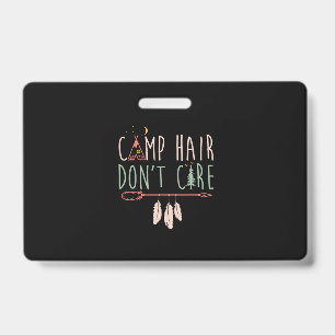 Camp Hair Don't Care Funny Camping Outdoor Camper. ID Badge