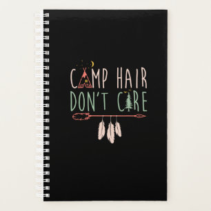 Camp Hair Don't Care Funny Camping Outdoor Camper. Planner