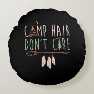 Camp Hair Don't Care Funny Camping Outdoor Camper. Round Cushion