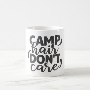 Camp Hair Don't Care Funny Camping Quote Humourous Coffee Mug