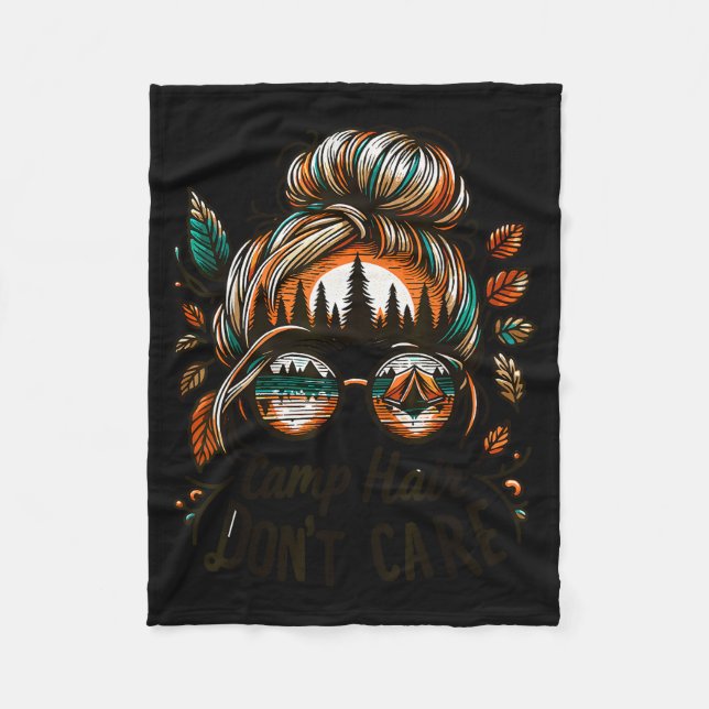 Camp Hair Don't Care Messy Bun Funny Camng Camper  Fleece Blanket (Front)