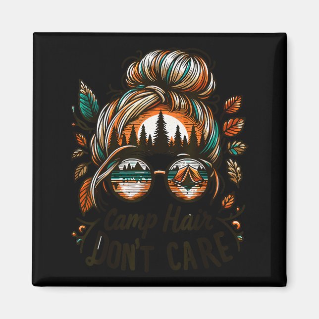 Camp Hair Don't Care Messy Bun Funny Camng Camper  Magnet (Front)