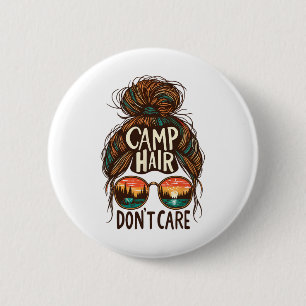 Camp Hair Don't Care Messy Bun Funny Camping Campe 6 Cm Round Badge