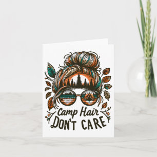 Camp Hair Don't Care Messy Bun Funny Camping Campe Card