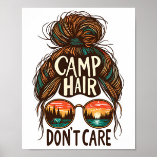 Camp Hair Don't Care Messy Bun Funny Camping Campe Poster