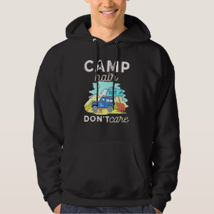 Camp Hair Dont Care Rv Van Camping Saying Happy Ca Hoodie