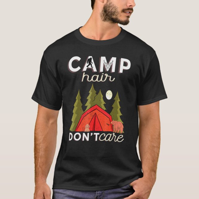 Camp Hair Dont Care Rv Van Camping Saying Happy Ca T-Shirt (Front)