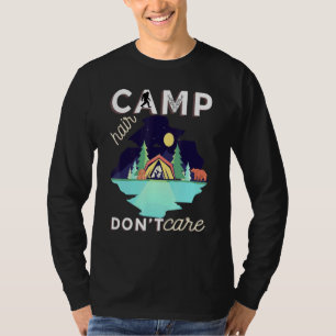 Camp Hair Dont Care Rv Van Camping Saying Happy Ca T-Shirt