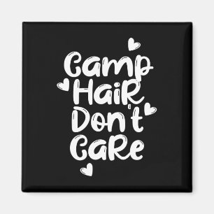 Camp Hair Don't Care Shirt Fun Summer Camper Cute Magnet
