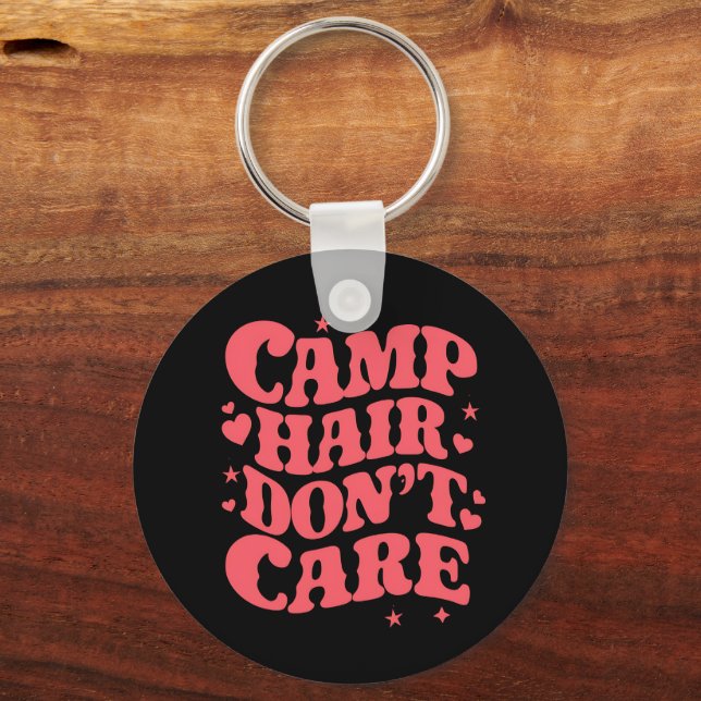 Camp Hair Don't Care Summer Camping Girls Groovy Key Ring (Front)