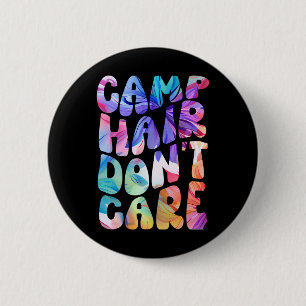 Camp Hair Don't Care Summer Camping Shirt For Girl 6 Cm Round Badge