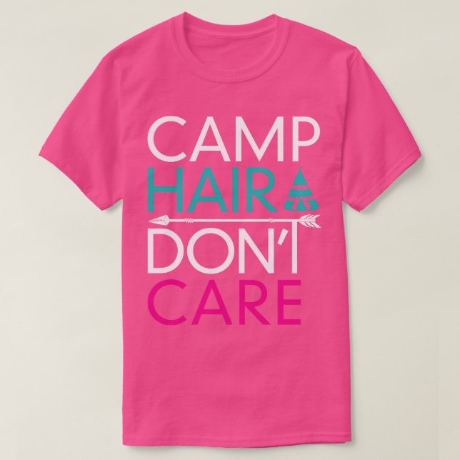Camp Hair Dont Care  T-Shirt (Design Front)