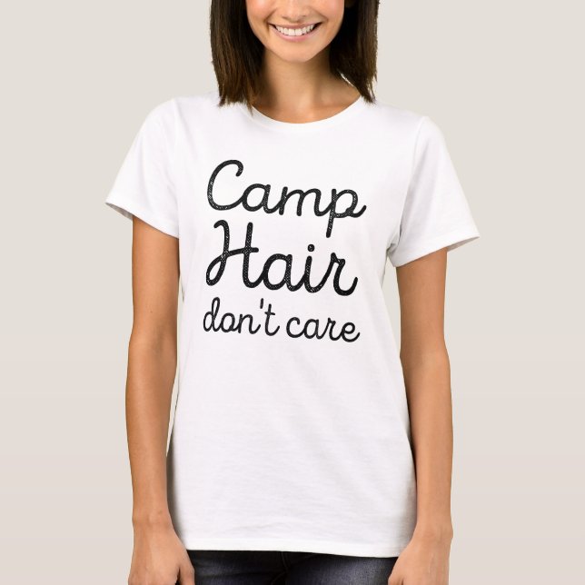 Camp Hair Don't Care T-Shirt (Front)