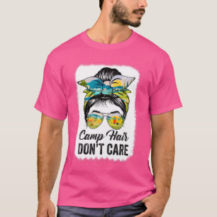 Camp Hair Don'T Care Womens Camper Camping Messy B T-Shirt