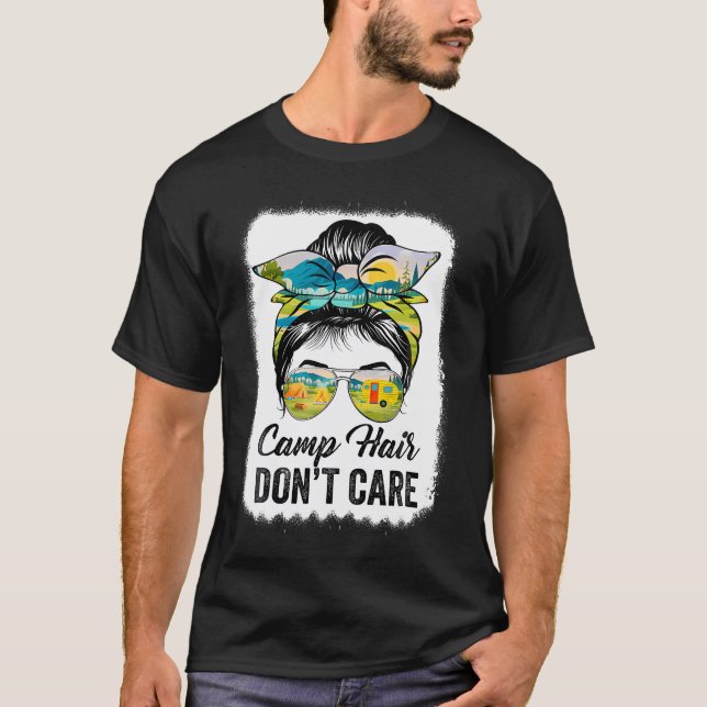 Camp Hair Don'T Care Womens Camper Camping Messy B T-Shirt (Front)