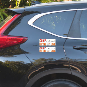 Camp in the Woods Not the Left Lane