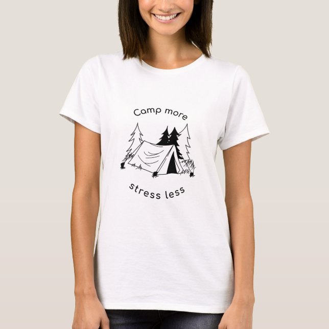 Camp more stress less  T-Shirt (Front)