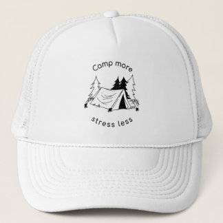 Camp more stress less trucker hat