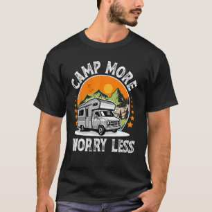 Camp More Worry Less I Camüen Camping Caravan WoMo T-Shirt