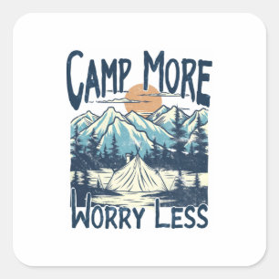 Camp More, Worry Less- Nature Adventure Square Sticker