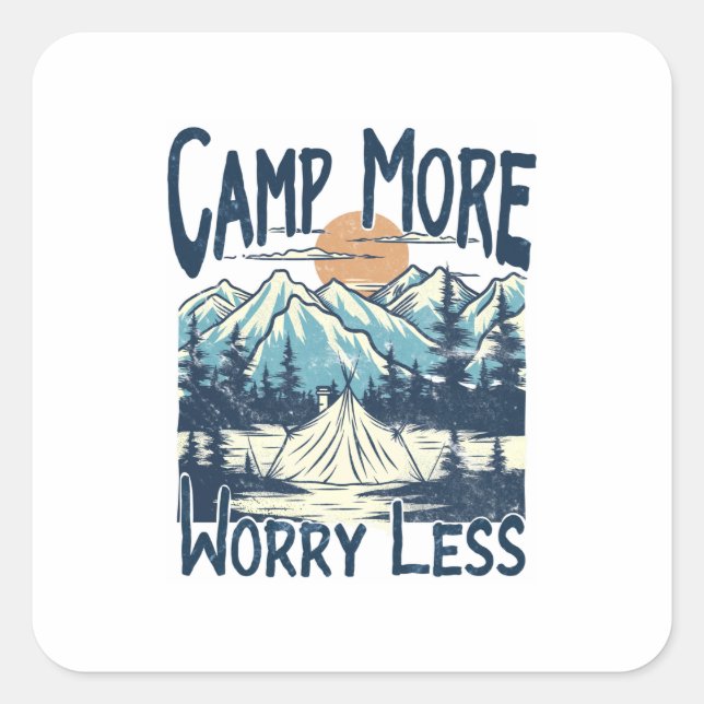 Camp More, Worry Less- Nature Adventure Square Sticker (Front)
