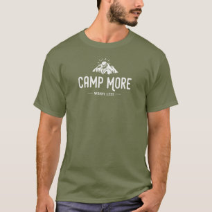 Camp More Worry Less T-Shirt