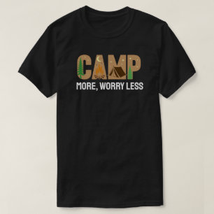 Camp More, Worry Less T-Shirt