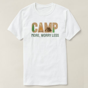 Camp More, Worry Less T-Shirt