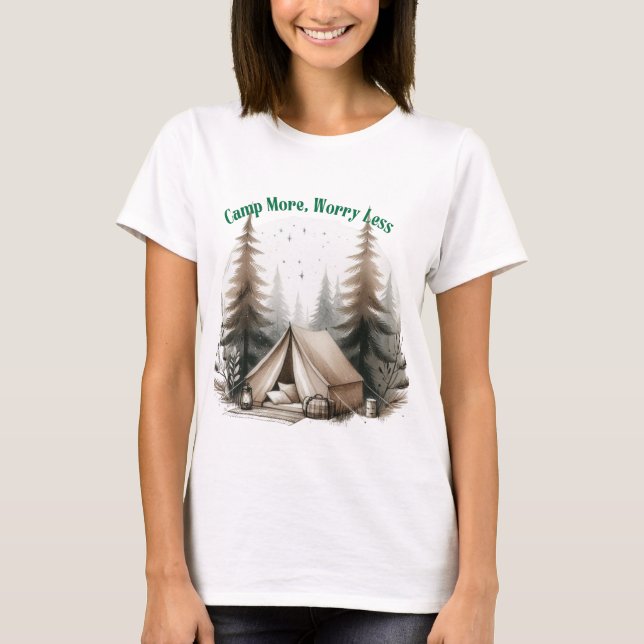 Camp More, Worry Less – Tent Art in the Woods T-Shirt (Front)