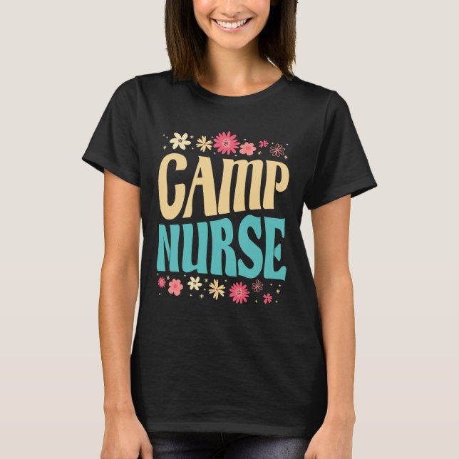 Camp Nurse Floral Outfit Summer Camping Registered T-Shirt (Front)