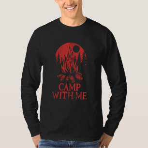 Camp With Me Camping Couples Camper Nature Trip T-Shirt