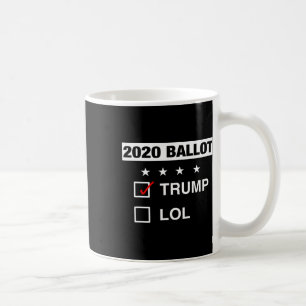 Campaign Voter Llot Funny Pro Trump Republican Coffee Mug