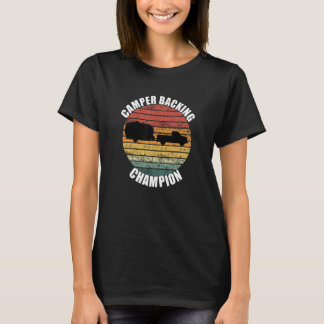 Camper Backing Up Champion   Rv T-Shirt